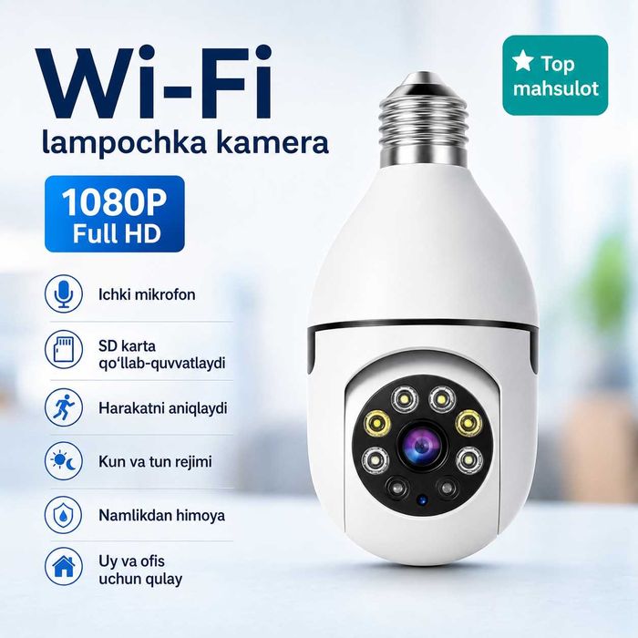 Wi-Fi lampochka kamera — uy va ofis xavfsizligi uchun aqlli yechim