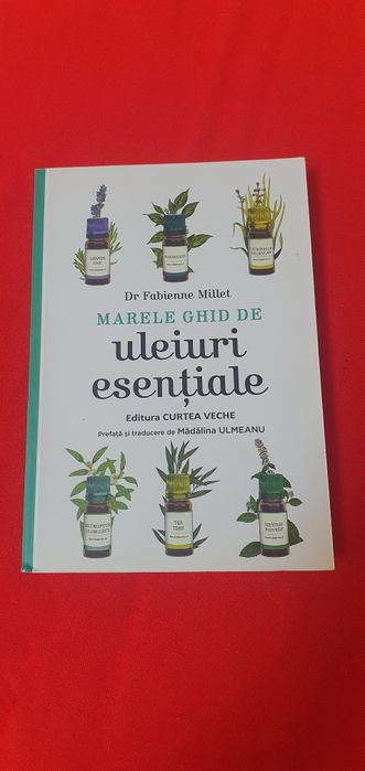 Carte Marele ghid de uleiuri esențiale, Dr. Fabienne Millet