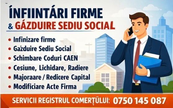 Deschidere-Inchidere Firma SRL - Punct de Lucru  Schimbare cod Caen Denumire Sediu Social Administrator Dizolvare   Radiere  Lichidare Act constitutiv