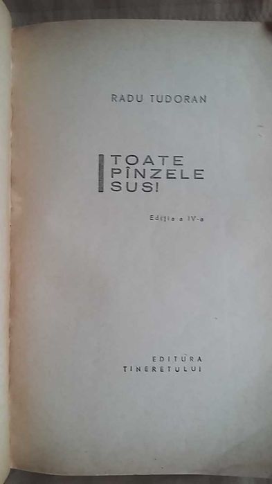 Radu Tudoran - Toate panzele sus! (Ed. Tineretului 1964, Editia IV, 871 pag.) pinzele roman celebru de aventuri maritime literatura romana
