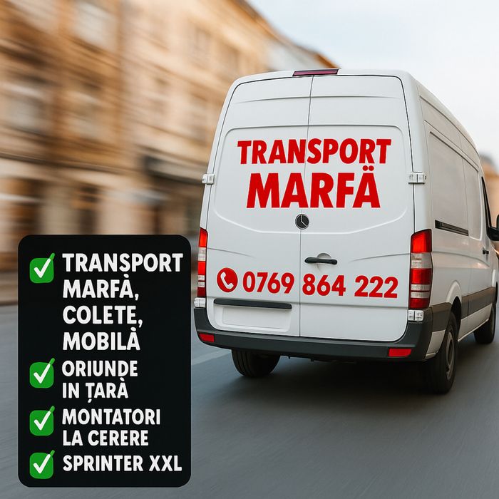 Transport / mutari marfa , mobila , pachete , PRET NEGOCIABIL