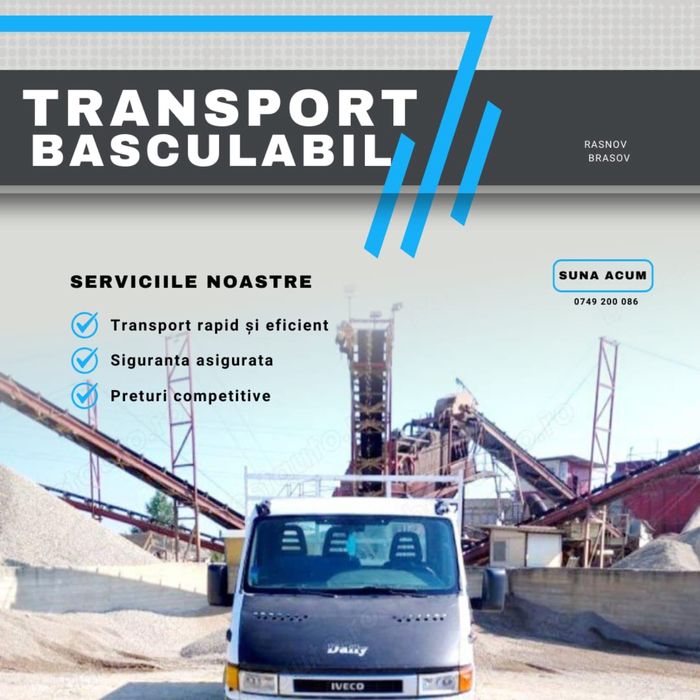 Transport basculabil marfa agregate produse balastiera nisip moloz