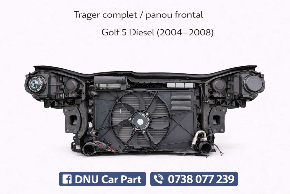 Trager complet Volkswagen Golf 5 diesel panou frontal cu radiatoare