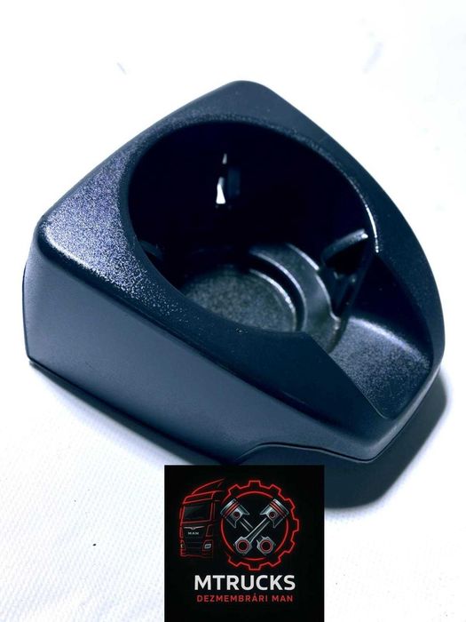 Suport pahar Original MAN TGX/TGS/TGA 81637406015 (model fix, rotund)