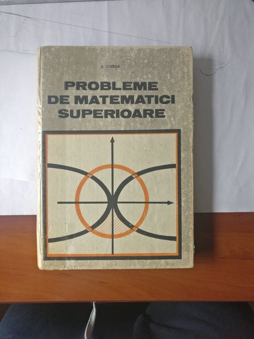 Culegere probleme matematici superioare S Chirita