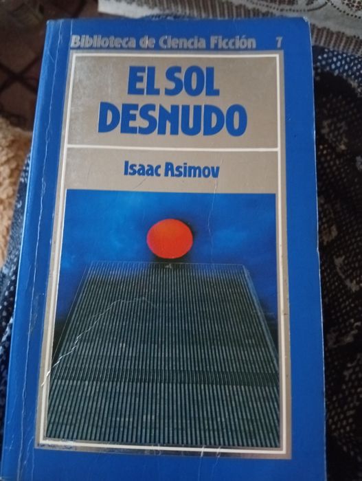 EL SOL DESNUDO  Isaac Asimov- Biblioteca Ciencia Ficcion 7