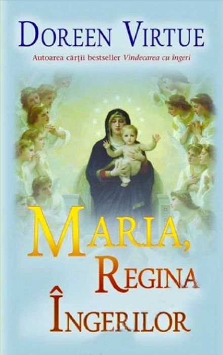 RARA, Maria, regina ingerilor, Doreen Virtue (DE COLECTIE,OUT OF PRINT