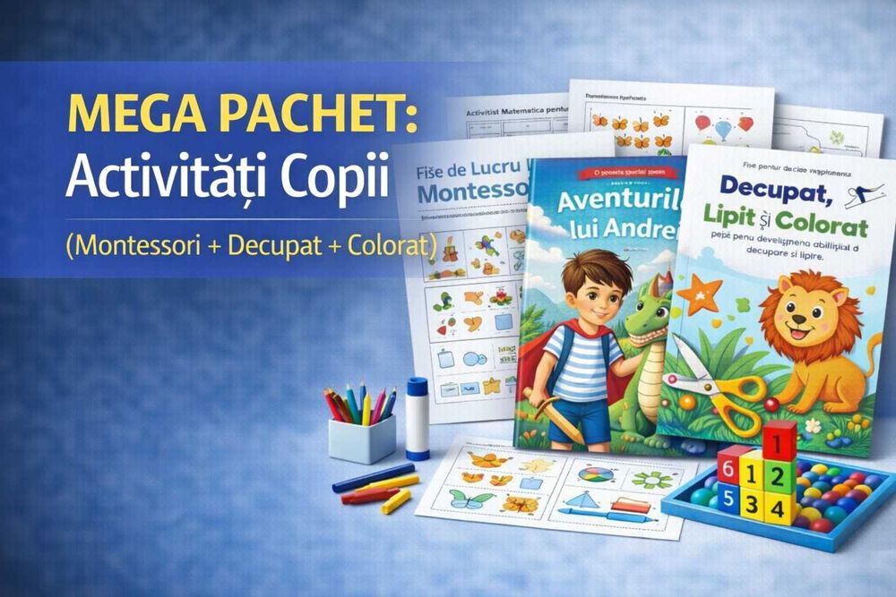 MEGA PACHET:  Activitati Copii  (Montessori + Decupat + Colorat)