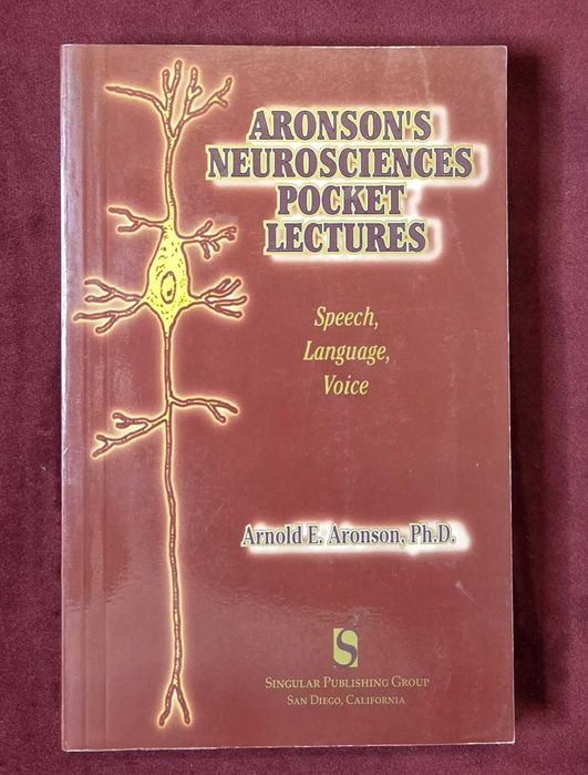 Лекции по невронауки - реч, език, глас / Aronson's Neurosciences Pocket Lectures. Speech, Language, Voice