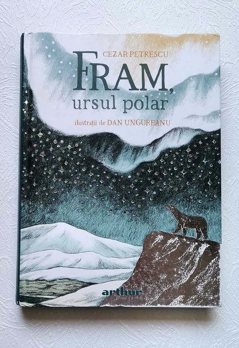Fram, ursul polar Cezar Petrescu Editura Arthur Copertă cartonată Noua