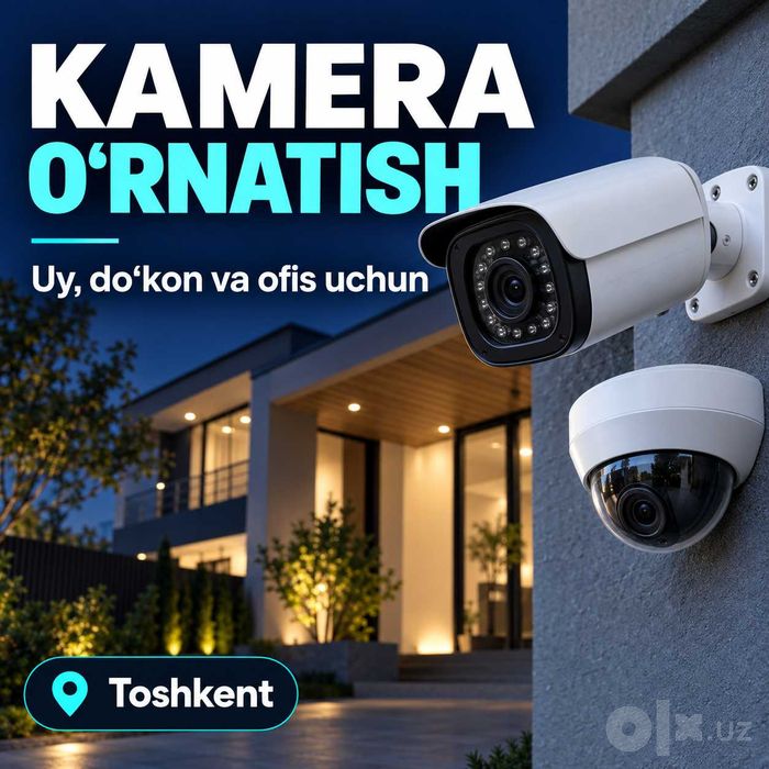Uy va do‘konga kamera o‘rnatish — Toshkent