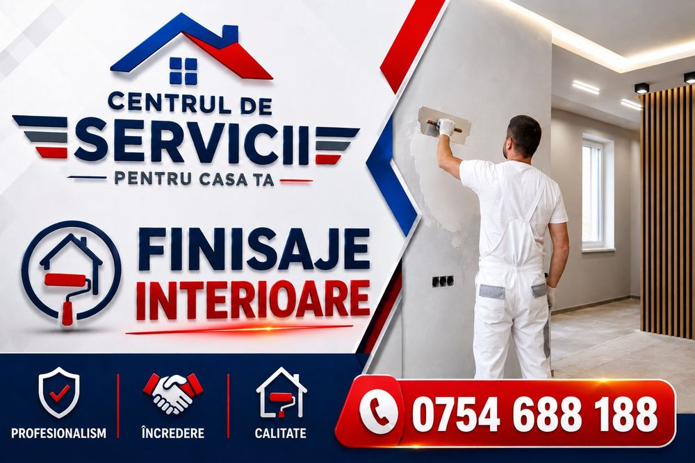 Finisaje interioare si exterioare
