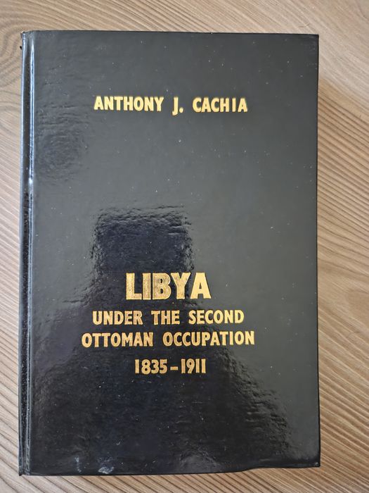Carte istorie: Libya Under the Second Ottoman Occupation - Anthony J. Cachia