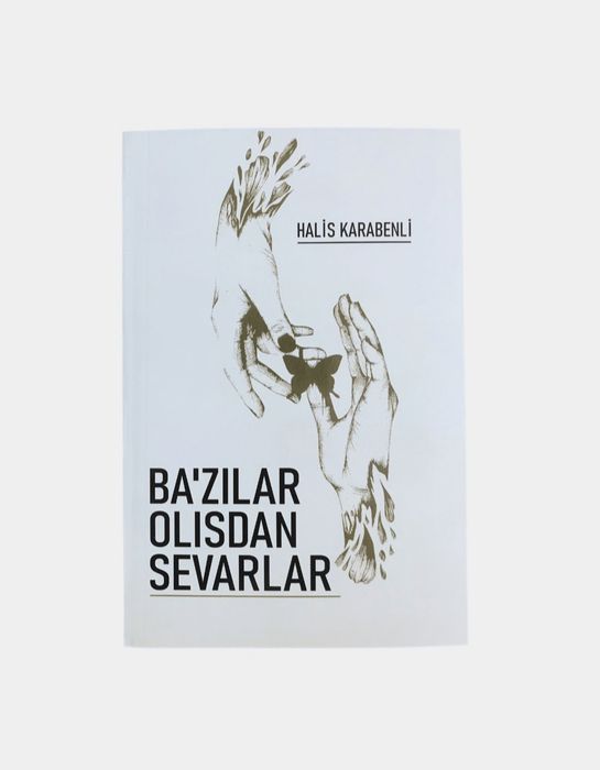 Kitob- Baʼzilar olisdan sevarlar, Halis Karabenli