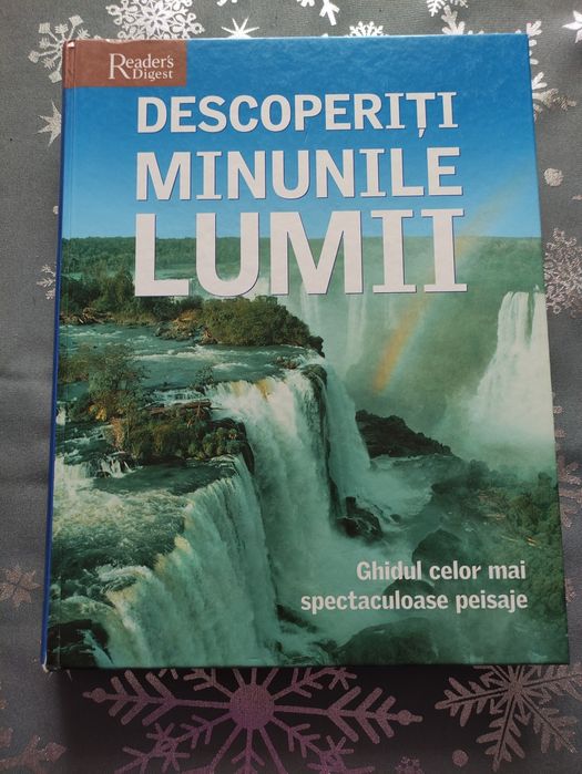 Ghidul celor mai spectaculoase peisaje "DESCOPERIȚI MINUNILE LUMII"