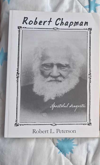Vând carte creștină: Robert Chapman - Apostolul dragostei: 30 lei