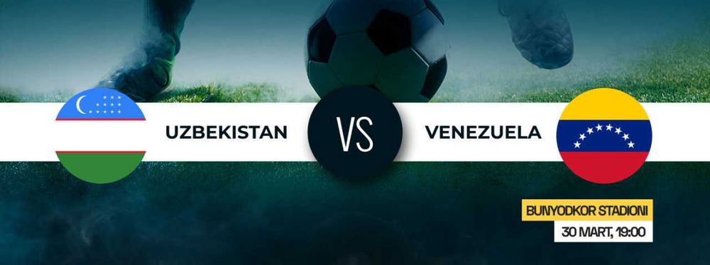 Uzbekistan vs Venezuela o'yiniga chiptalar va biletlar