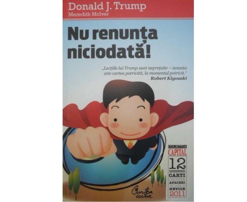 Super carte educativa Donald Trump Nu renunta niciodata motivationala