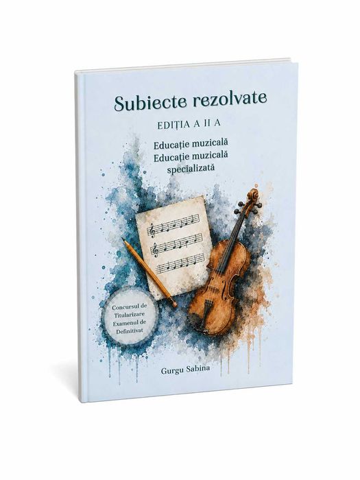 Educatie muzicala – Titularizare si Definitivat Pachet 2 Carti –  Sinteze + Subiecte rezolvate