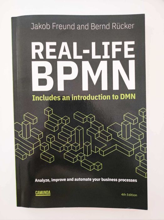 Real-Life BPMN (4th edition): Includes an introduction to DMN