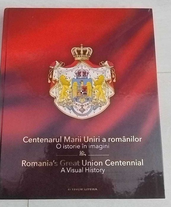 Centenarul Marii Uniri a românilor. O istorie in imagini