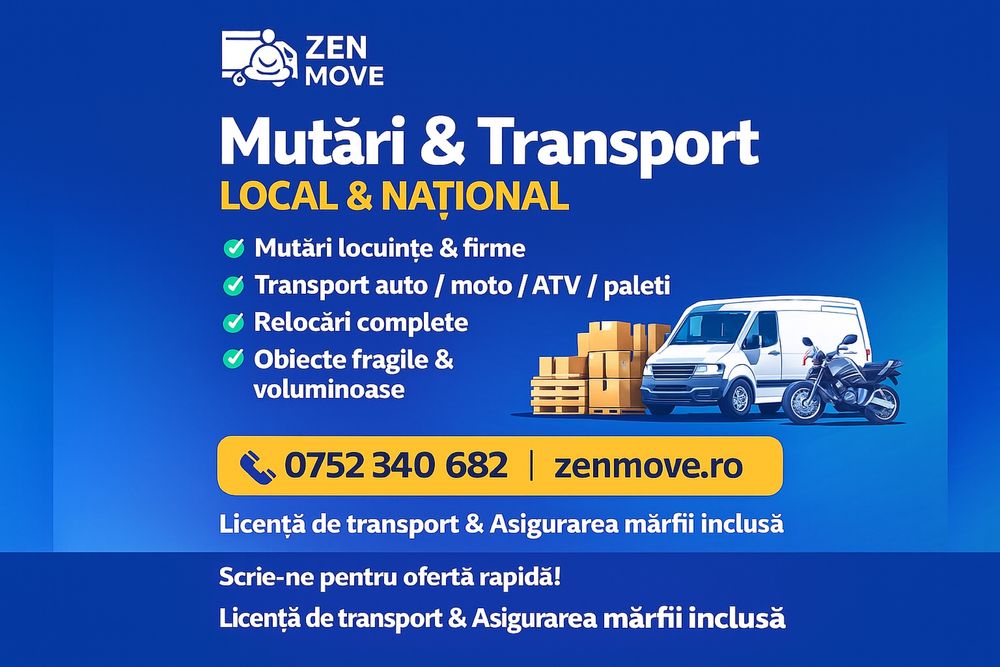ZEN MOVE – Mutări & Transport Profesionist în Toată Țara!