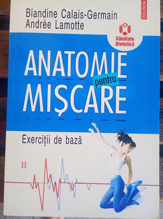 Set 2 carti Anatomie in miscare pt kinoterapie, yoga