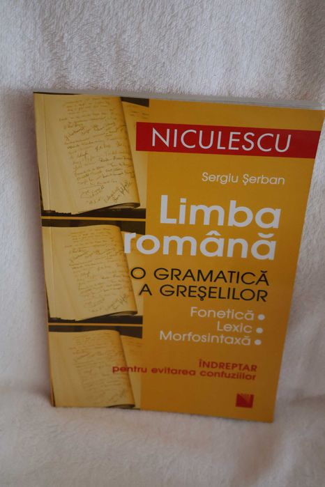 Limba romana - O gramatica a greselilor - Sergiu Serban Niculescu