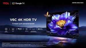 Телевизор TCL50/ 55V6C 4K UHD (HDR) GOOGLE TV .Оригинал !