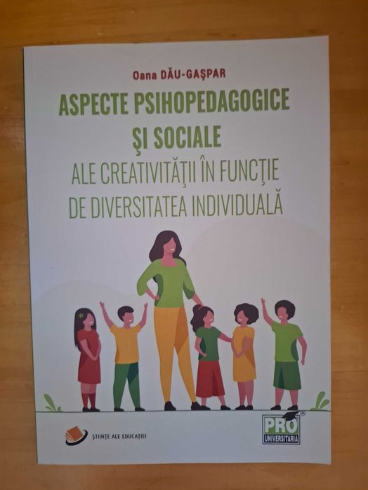 Aspecte psihopedagogice și sociale ale creativității în funcție de diversitatea individuală, de Oana Dău-Gașpar