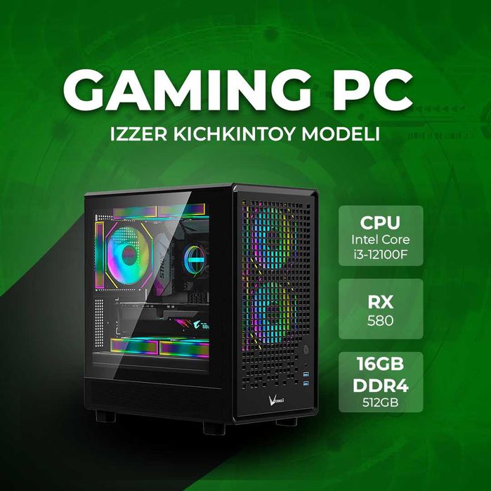 "IZZER Kichkintoy" modeli | i3-12100F | RX 580 | 16/512GB | 100% Zo'r