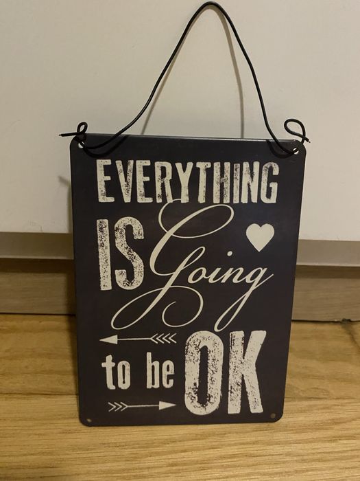 Метална табела “Everything is going to be ok”