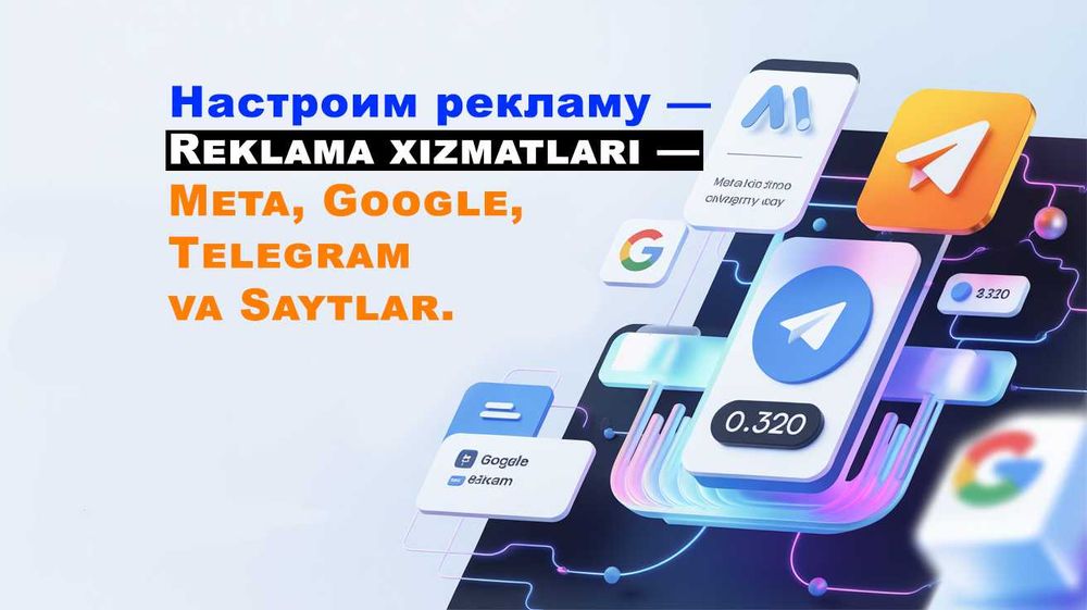 Reklama xizmatlari — Meta, Google, Telegram va saytlar