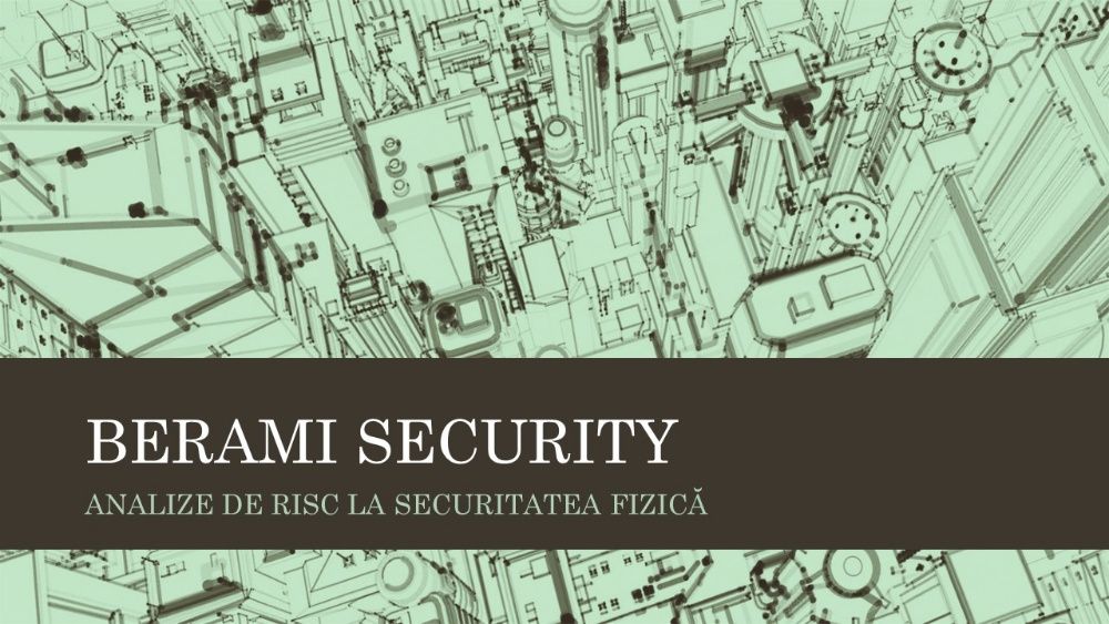 SC BERAMI SECURITY SRL - Evaluare de risc la securitatea fizica