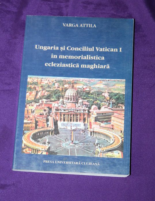 Ungaria si Conciliul Vatican în memorialistica ecleziastică maghiară Sfatul domnesc si Adunarea starilor Anuarul Institutului de Istorie George Barit