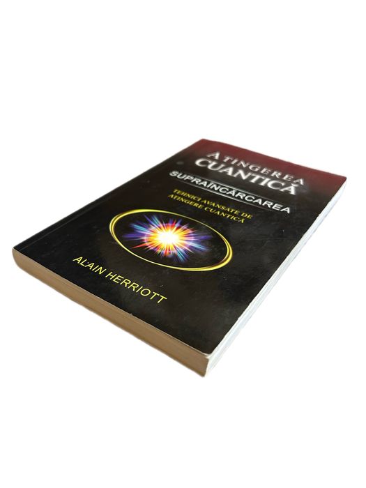 Carte Atingerea Cuantică Supraîncărcarea - Alain Herriott (Adevăr Divin 2010)