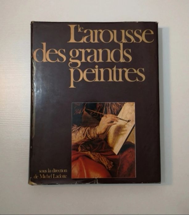 Larousse des grands peintres - Michell Laclotte