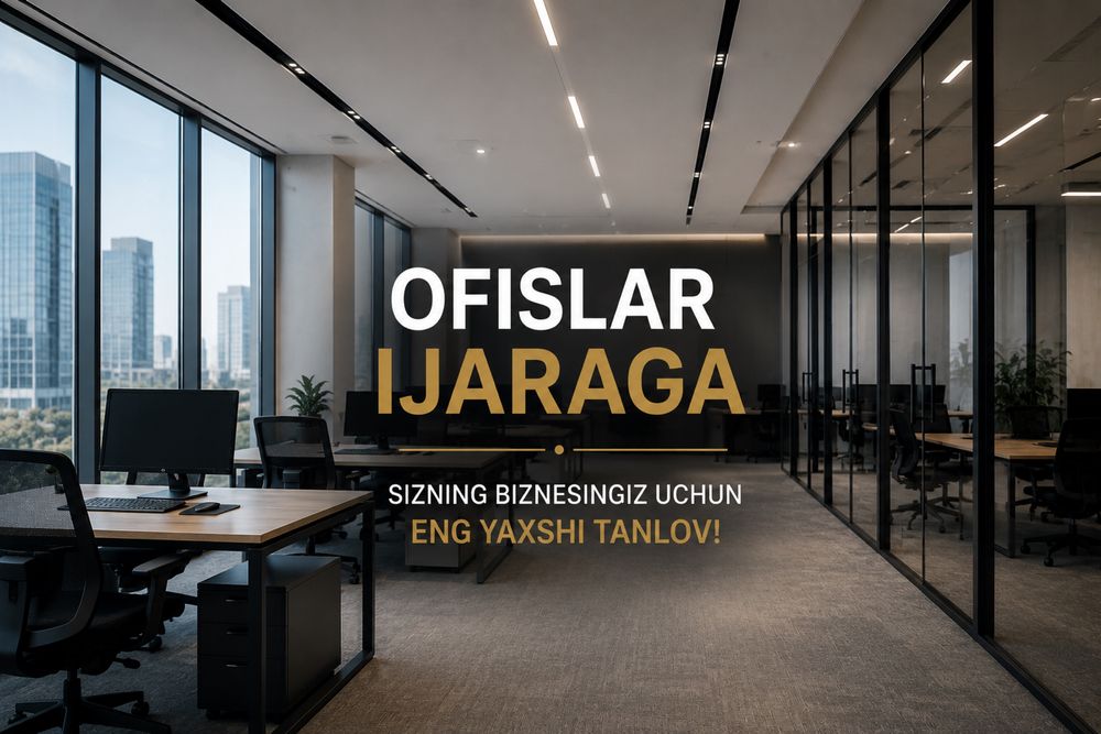 Ofis ijarasi – Toshkent