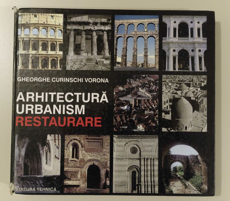 Arhitectura urbanism restaurare - Gh. Curinschi Vorona