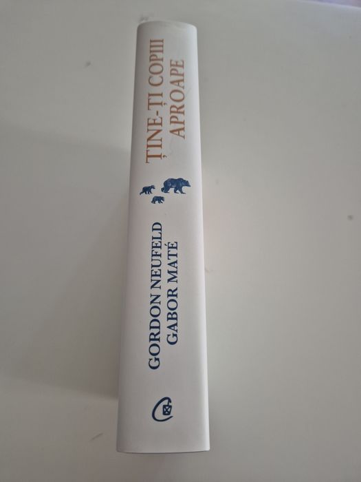 Vand Ține-ți copiii aproape.Ediție adăugită Gabor Maté, Gordon Neufeld