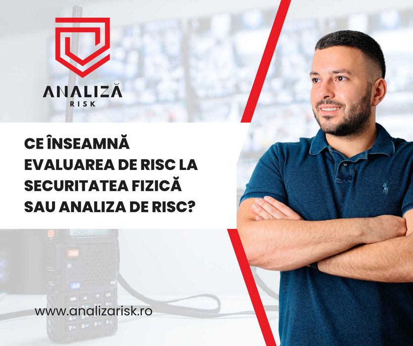 Evaluator de Risc Securitate Fizica Cluj Napoca - AnalizaRisk.ro