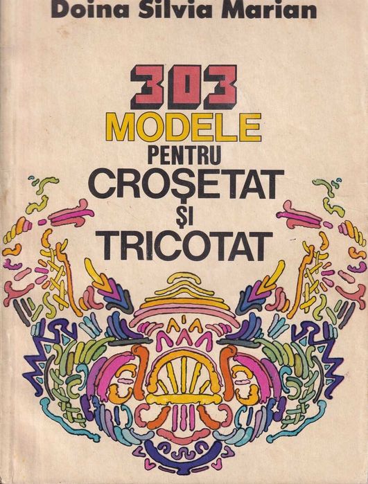 Carte 303 Modele pentru Croșetat si Tricotat (1984)