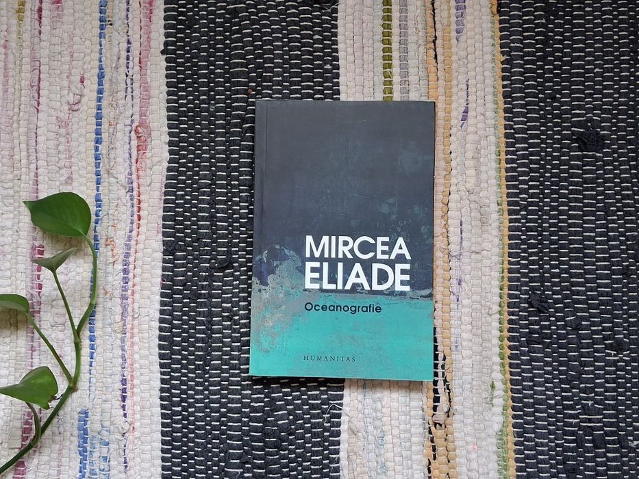 Oceanografie - Mircea Eliade 2013 Ediție rară