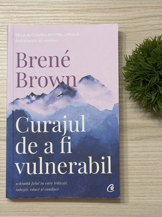Curajul de a fi vulnerabil de Brené Brown