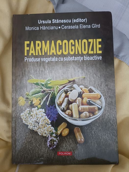 Carte Farmacognozie. Produse vegetale cu substante bioactive