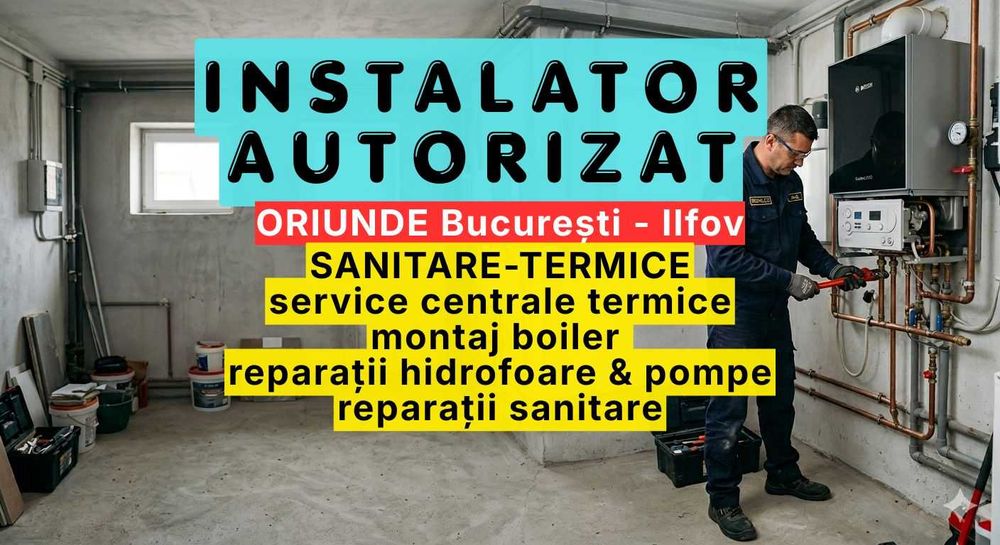 Instalator autorizat Bucuresti Ilfov centrale si sanitare termice