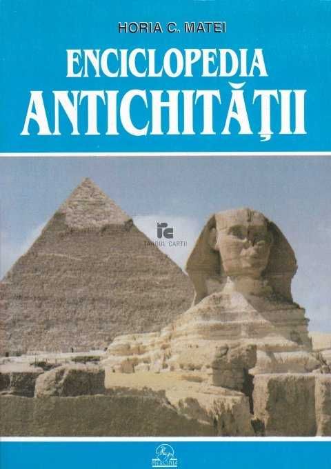EnciclpediaAntichitatii H.Matei+Encicl,Civilizat grecesti Ed.Meridiane