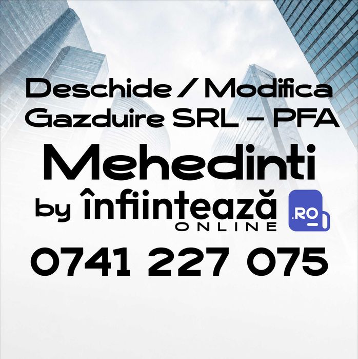 Înființare / Modificări firmă SRL, PFA / Găzduire sediu social Mehedinți