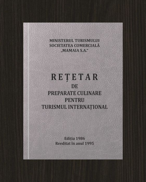 Rețetar Preparate Culinare pentru Turismul Internațional - Ediția 1986