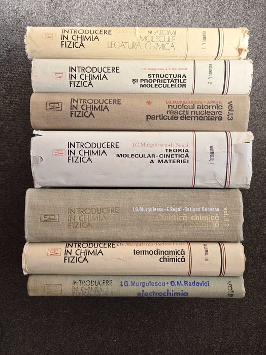 INTRODUCERE IN CHIMIA FIZICA Murgulescu Sahini 4 vol, 7 parti, complet